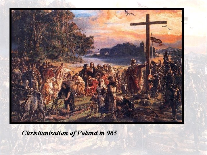 Christianisation of Poland in 965 