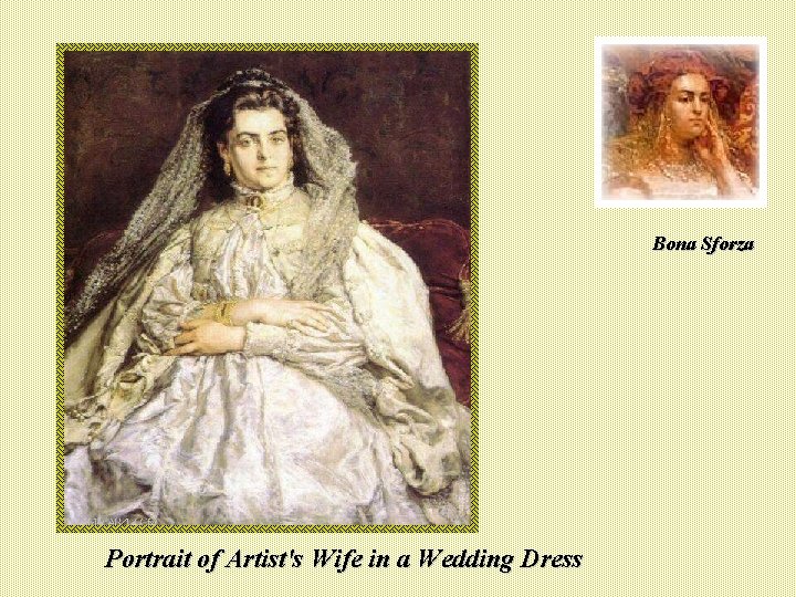 Bona Sforza Portrait of Artist's Wife in a Wedding Dress 