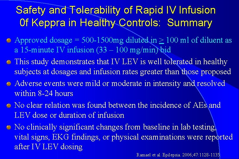 Safety and Tolerability of Rapid IV Infusion 0 f Keppra in Healthy Controls: Summary