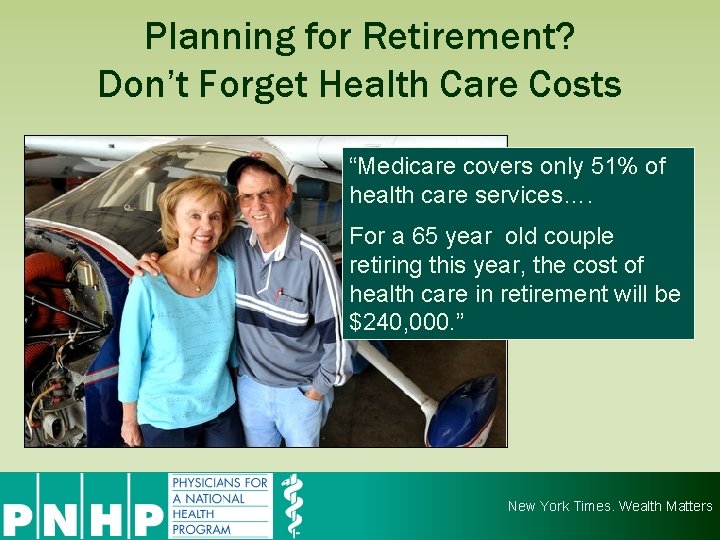 Planning for Retirement? Don’t Forget Health Care Costs “Medicare covers only 51% of health