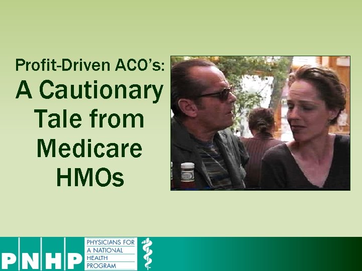 Profit-Driven ACO’s: A Cautionary Tale from Medicare HMOs 