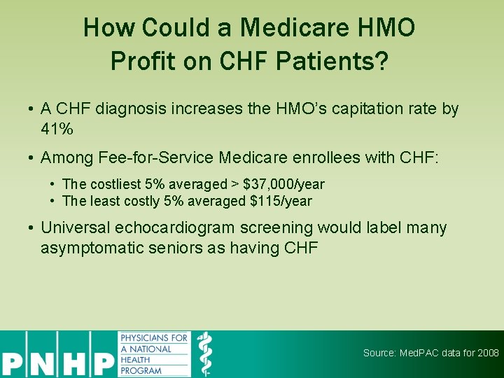 How Could a Medicare HMO Profit on CHF Patients? • A CHF diagnosis increases