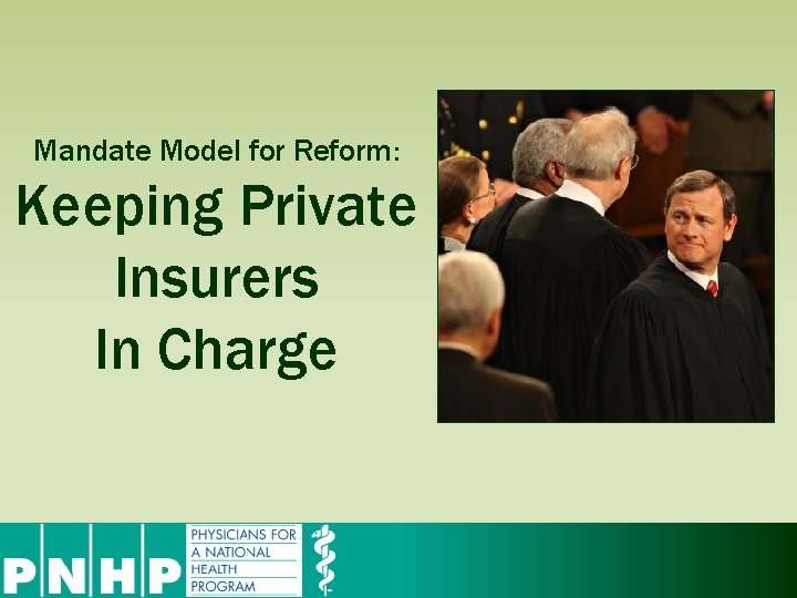 Mandate Model for Reform: Keeping Private Insurers In Charge 