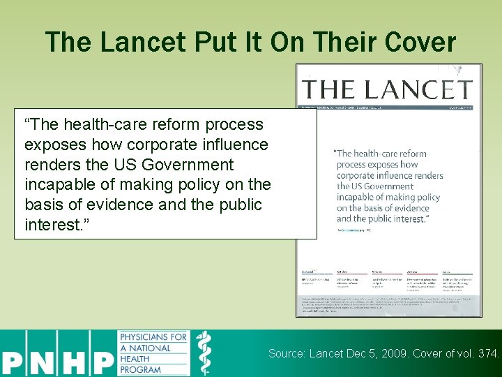 The Lancet Put It On Their Cover “The health-care reform process exposes how corporate