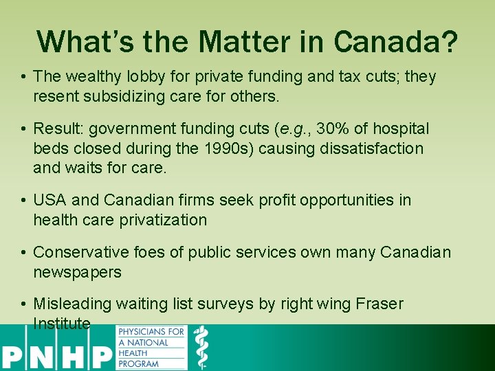 What’s the Matter in Canada? • The wealthy lobby for private funding and tax