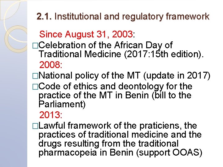 2. 1. Institutional and regulatory framework Since August 31, 2003: �Celebration of the African