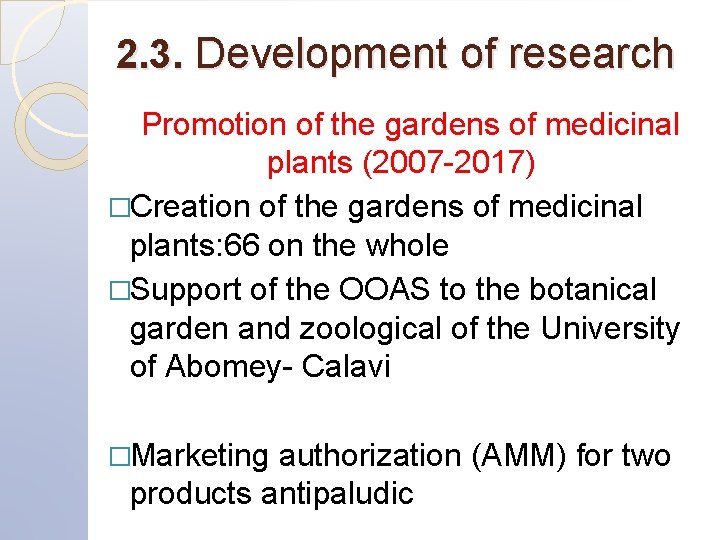 2. 3. Development of research Promotion of the gardens of medicinal plants (2007 -2017)