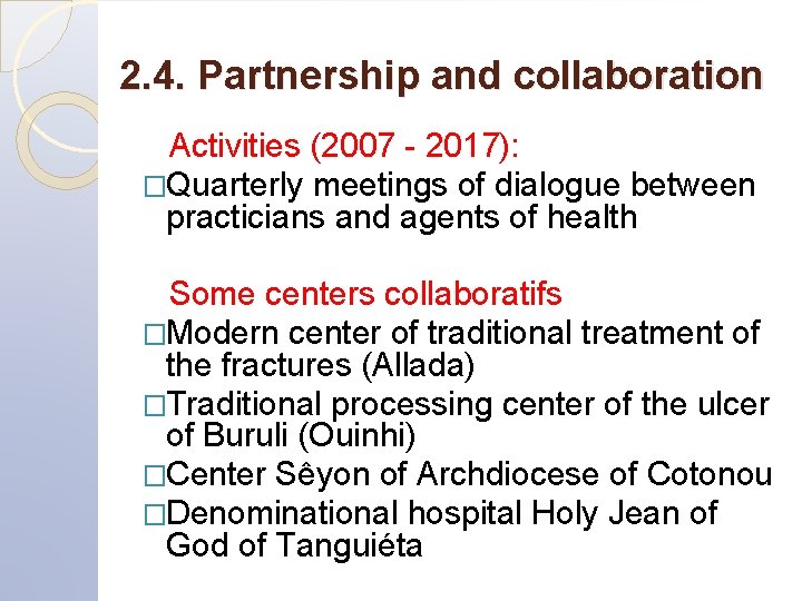 2. 4. Partnership and collaboration Activities (2007 - 2017): �Quarterly meetings of dialogue between