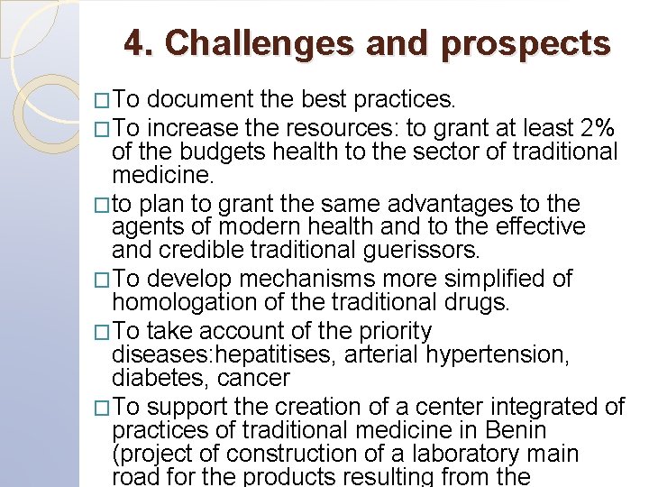 4. Challenges and prospects �To document the best practices. increase the resources: to grant