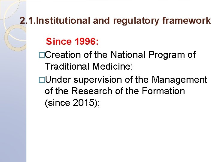 2. 1. Institutional and regulatory framework Since 1996: �Creation of the National Program of