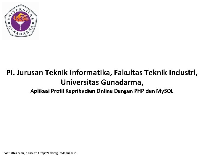 PI. Jurusan Teknik Informatika, Fakultas Teknik Industri, Universitas Gunadarma, Aplikasi Profil Kepribadian Online Dengan