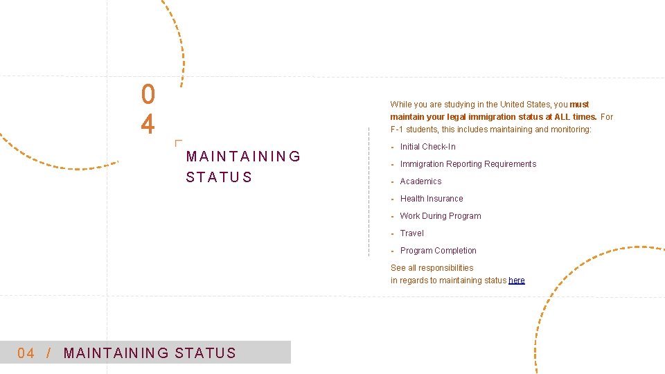 0 4 While you are studying in the United States, you must maintain your