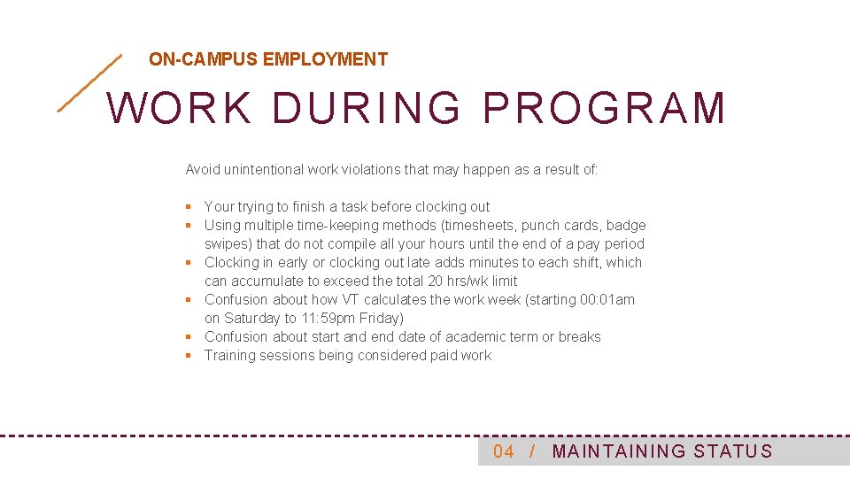 ON-CAMPUS EMPLOYMENT WORK DURING PROGRAM Avoid unintentional work violations that may happen as a