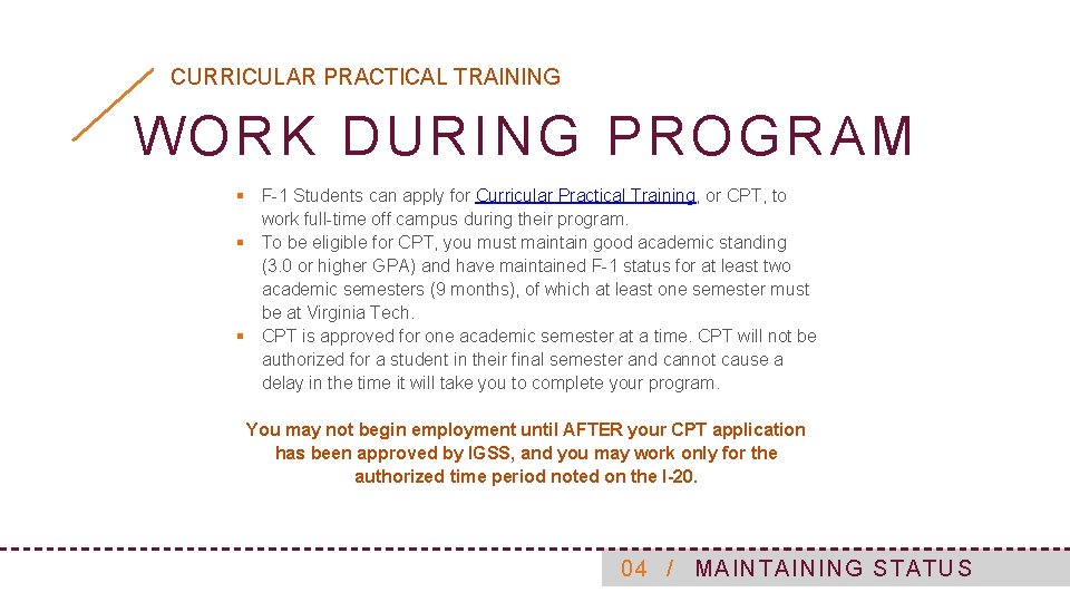 CURRICULAR PRACTICAL TRAINING WORK DURING PROGRAM § F-1 Students can apply for Curricular Practical