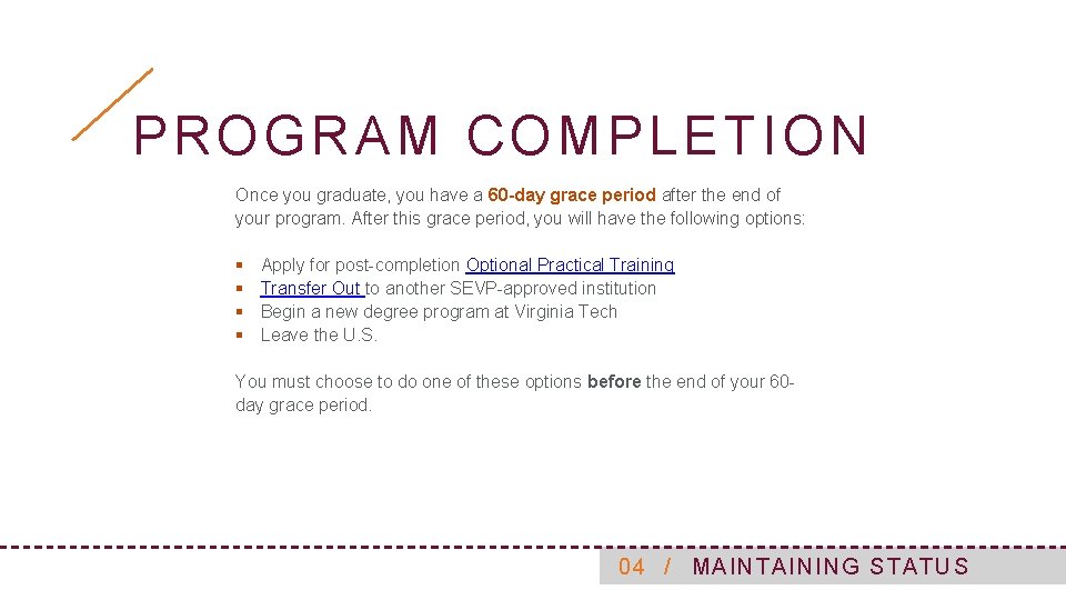 PROGRAM COMPLETION Once you graduate, you have a 60 -day grace period after the