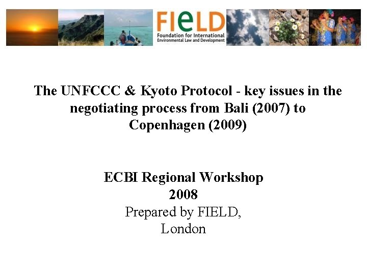 The UNFCCC & Kyoto Protocol - key issues in the negotiating process from Bali