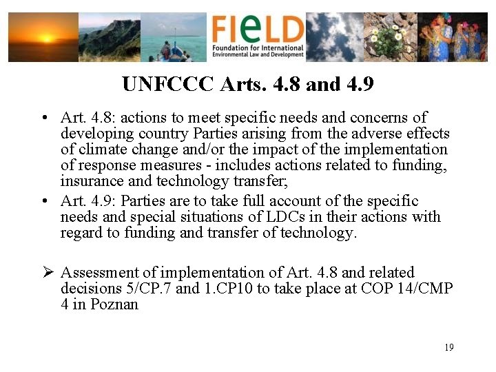 UNFCCC Arts. 4. 8 and 4. 9 • Art. 4. 8: actions to meet