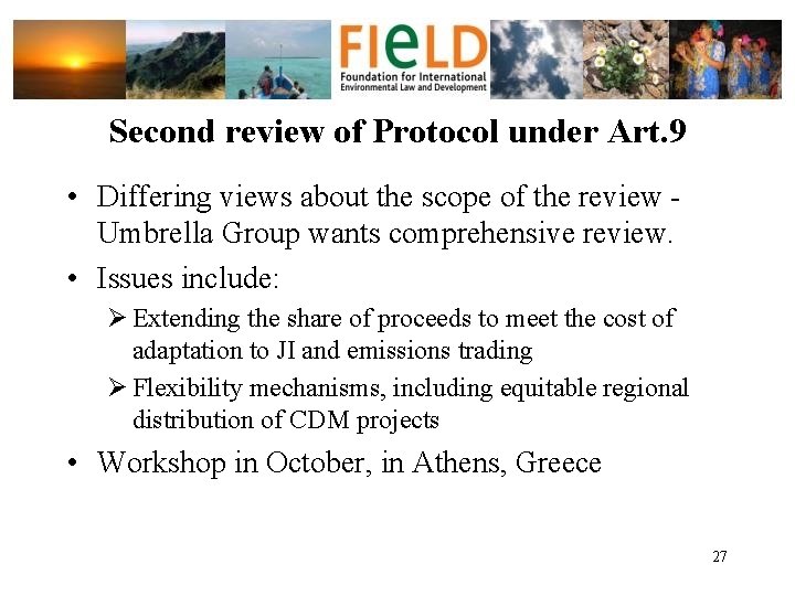 Second review of Protocol under Art. 9 • Differing views about the scope of