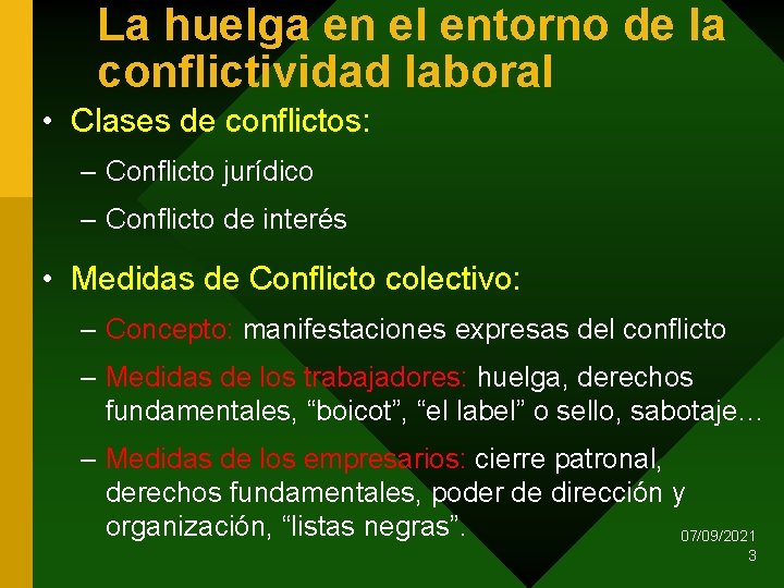 La huelga en el entorno de la conflictividad laboral • Clases de conflictos: –