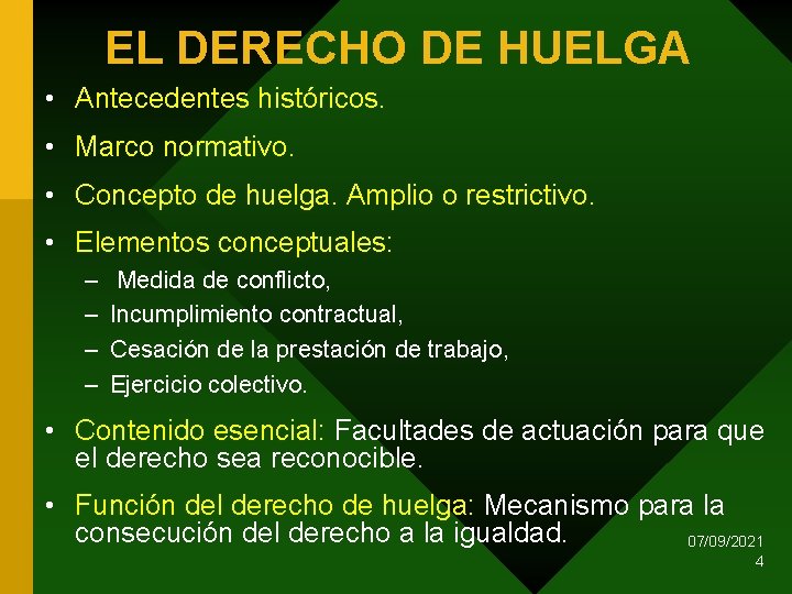 EL DERECHO DE HUELGA • Antecedentes históricos. • Marco normativo. • Concepto de huelga.