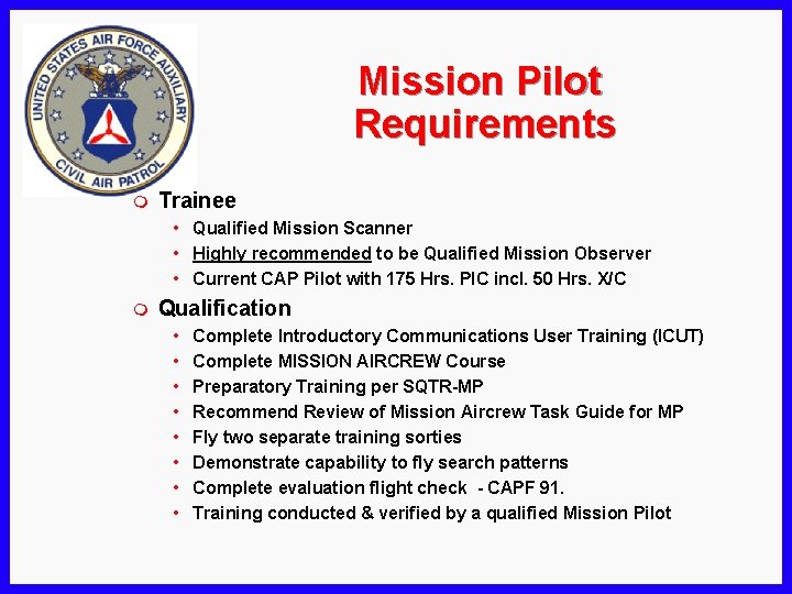 Mission Pilot Requirements m Trainee • Qualified Mission Scanner • Highly recommended to be
