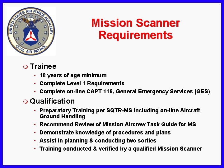 Mission Scanner Requirements m Trainee • 18 years of age minimum • Complete Level