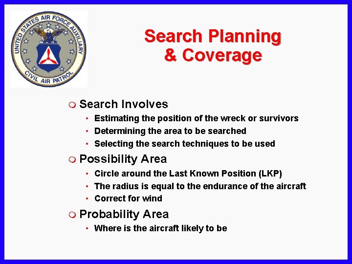 Search Planning & Coverage m Search Involves • Estimating the position of the wreck