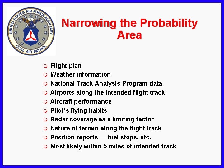 Narrowing the Probability Area m m m m m Flight plan Weather information National