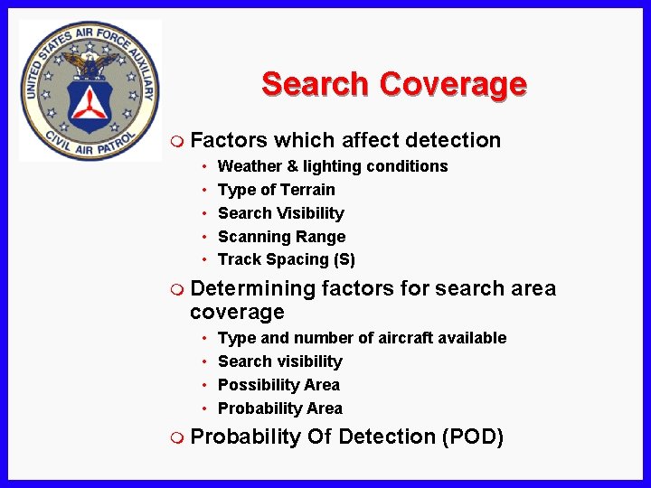 Search Coverage m Factors which affect detection • Weather & lighting conditions • Type