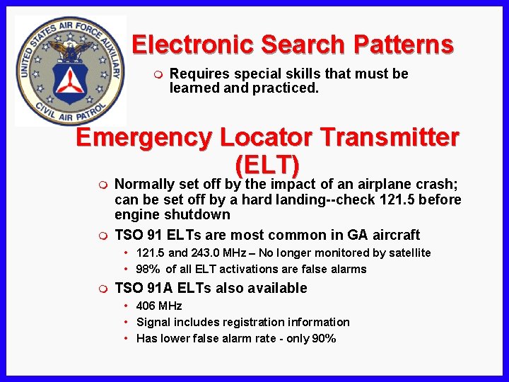 Electronic Search Patterns m Requires special skills that must be learned and practiced. Emergency