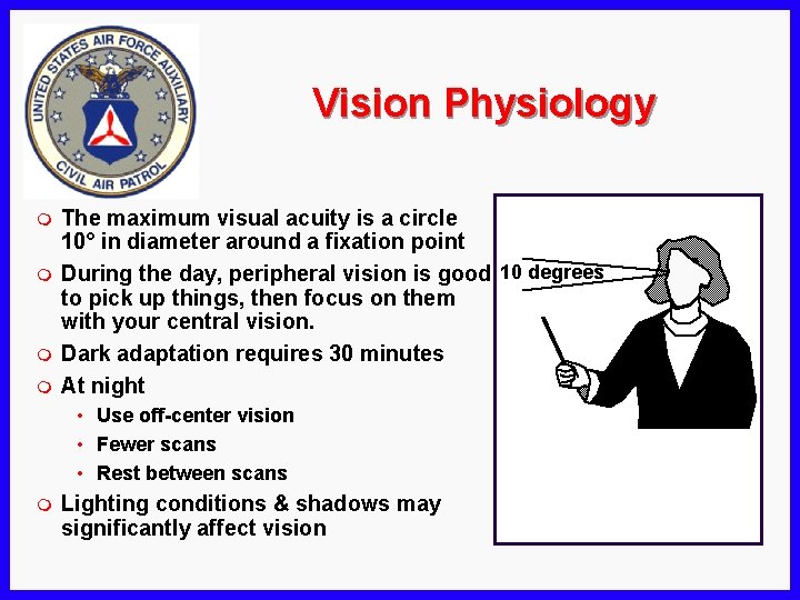 Vision Physiology m m The maximum visual acuity is a circle 10° in diameter