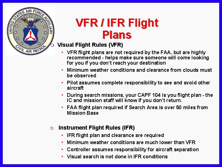 VFR / IFR Flight Plans m Visual Flight Rules (VFR) • VFR flight plans