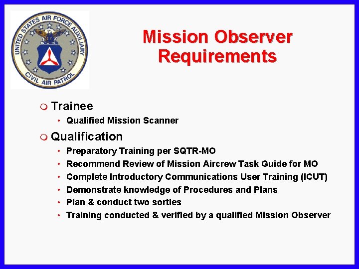 Mission Observer Requirements m Trainee • Qualified Mission Scanner m Qualification • Preparatory Training