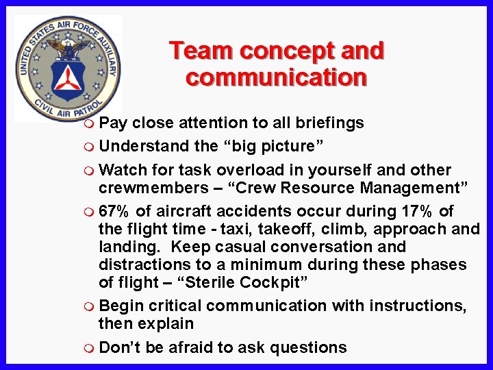 Team concept and communication m Pay close attention to all briefings m Understand the