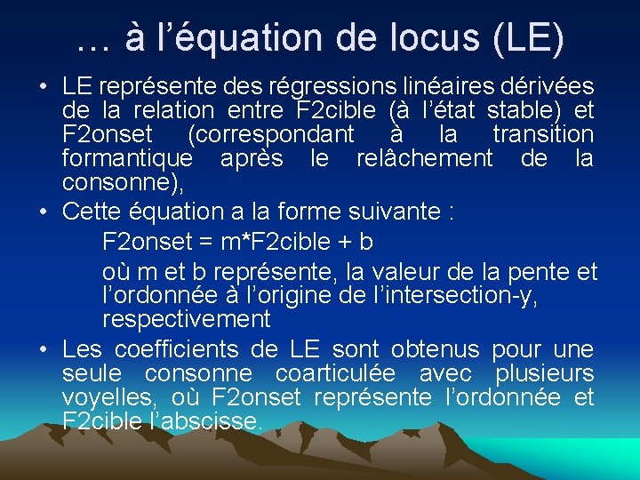 … à l’équation de locus (LE) • LE représente des régressions linéaires dérivées de