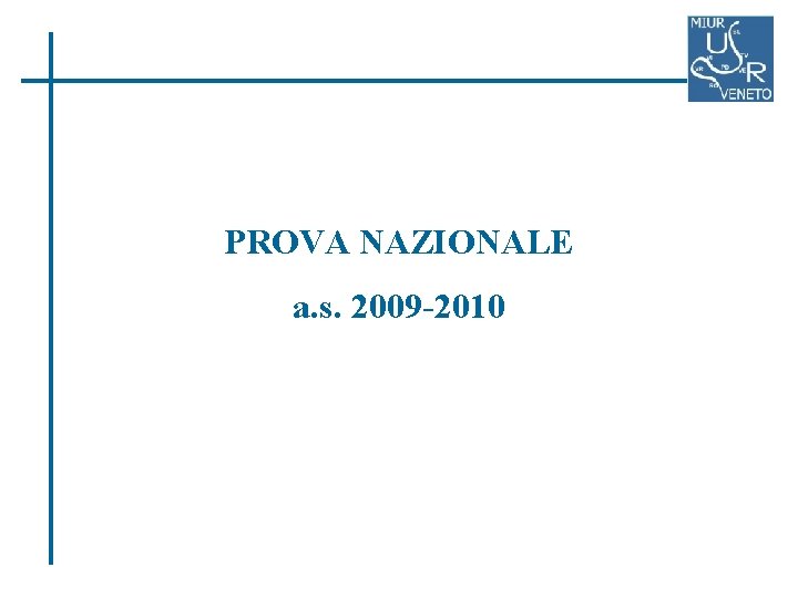 PROVA NAZIONALE a. s. 2009 -2010 