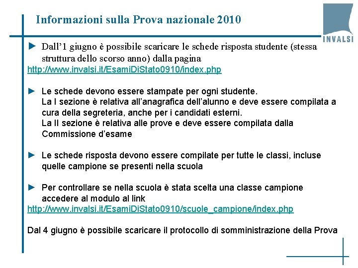 Informazioni sulla Prova nazionale 2010 ► Dall’ 1 giugno è possibile scaricare le schede