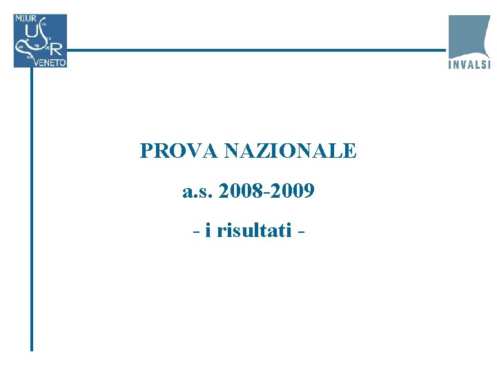 PROVA NAZIONALE a. s. 2008 -2009 - i risultati - 