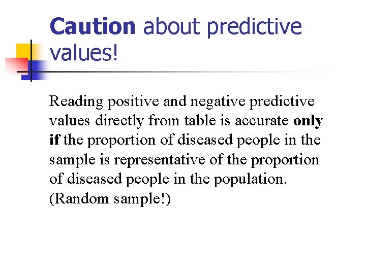 Caution about predictive values! Reading positive and negative predictive values directly from table is