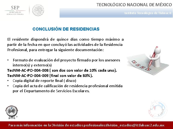 TECNOLÓGICO NACIONAL DE MÉXICO Instituto Tecnológico de Tláhuac II CONCLUSIÓN DE RESIDENCIAS El residente