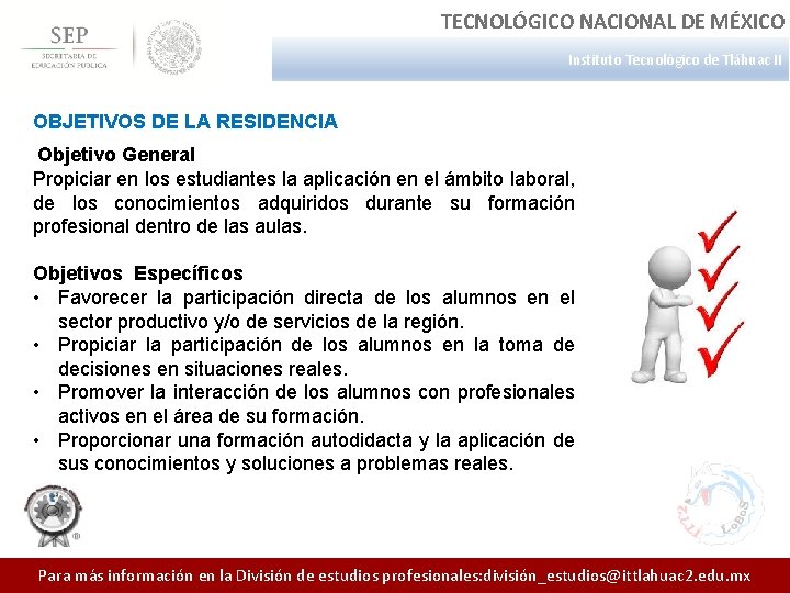 TECNOLÓGICO NACIONAL DE MÉXICO Instituto Tecnológico de Tláhuac II OBJETIVOS DE LA RESIDENCIA Objetivo