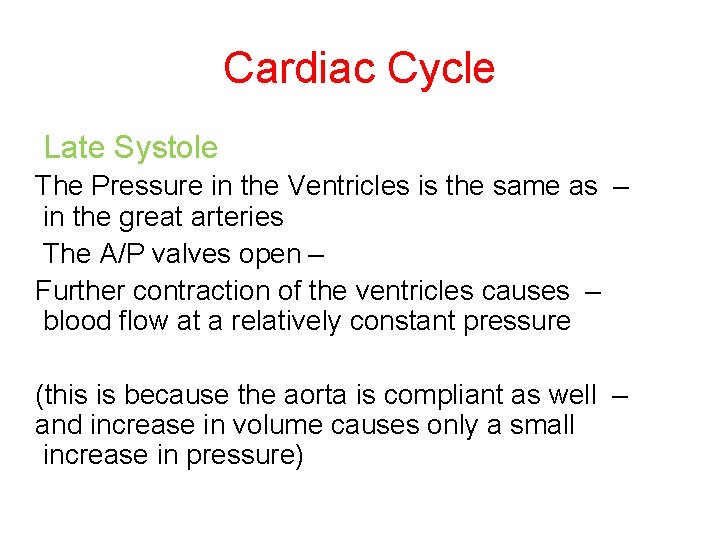 Cardiac Cycle Late Systole The Pressure in the Ventricles is the same as –