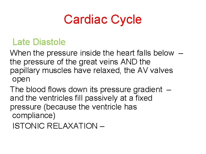 Cardiac Cycle Late Diastole When the pressure inside the heart falls below – the