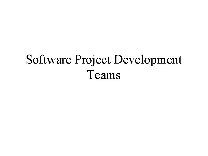 Software Project Development Teams 