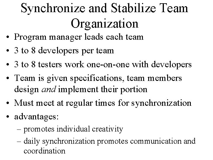 Synchronize and Stabilize Team Organization • • Program manager leads each team 3 to