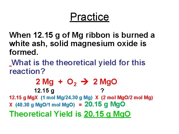 Practice When 12. 15 g of Mg ribbon is burned a white ash, solid