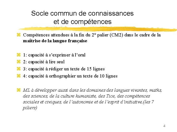 Socle commun de connaissances et de compétences z Compétences attendues à la fin du