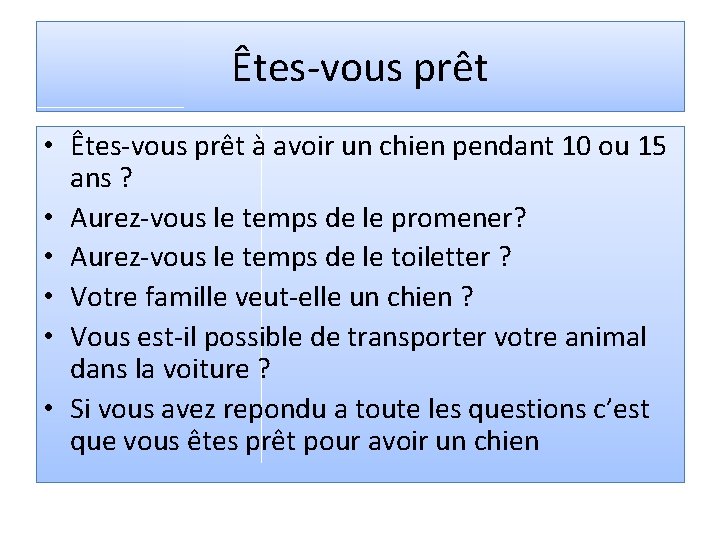 Êtes-vous prêt • Êtes-vous prêt à avoir un chien pendant 10 ou 15 ans