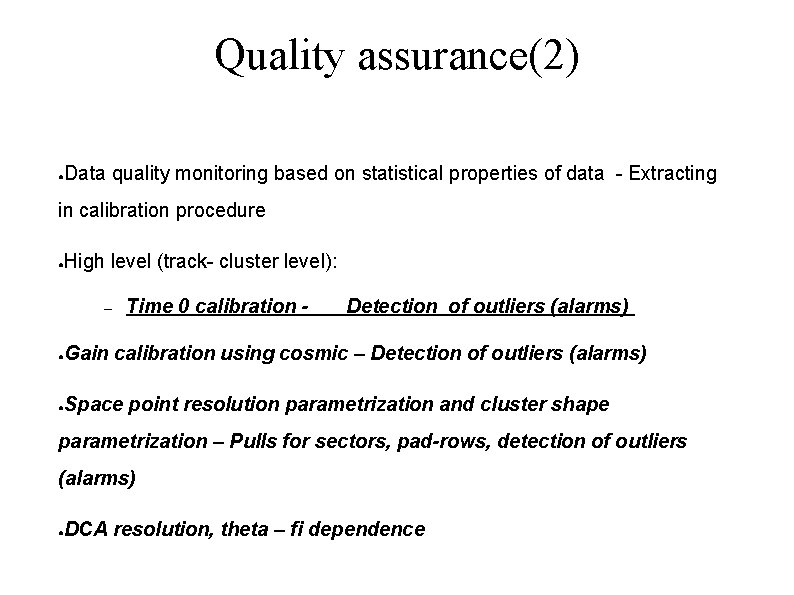 Quality assurance(2) ● Data quality monitoring based on statistical properties of data - Extracting