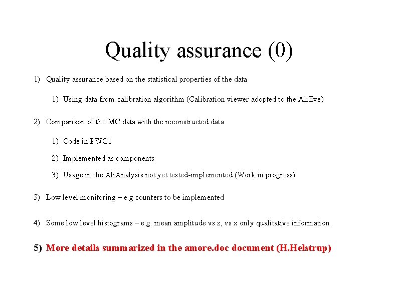 Quality assurance (0) 1) Quality assurance based on the statistical properties of the data